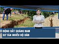 Quảng Nam động đất mạnh, gây chấn động nhiều khu vực | Viettimes