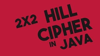 Hill Cipher 2x2 Encryption & Decryption in Java