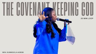 COVENANT KEEPING GOD COVER || 30 MIN LOOP - MIN. SUNMISOLA OKELEYE