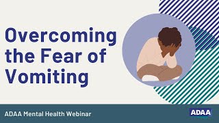 Overcoming the Fear of Vomiting | Mental Health Webinar