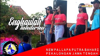 CEK SOUND ALL ARTIS ENGKAULAH TAKDIRKU NEW PALLAPA PUTRA BAHARI WONOKERTO PEKALONGAN 2023