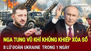 Bản tin Thế giới 20/2: Nga tung vũ khí khủng khiếp xóa sổ 8 lữ đoàn Ukraine  trong 1 ngày