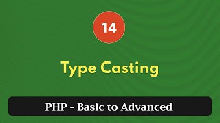 14. Type Casting | PHP Tutorial | Basic to Advanced | PHP 8.2