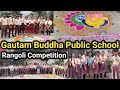 Gautam Buddha Public School Rangoli Competition | Gautam Buddha Public School | Rangoli Competition