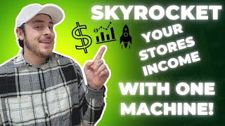 Skyrocket Your Stores Income With One Machine!