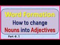 How to change Nouns into Adjectives ll Part-1