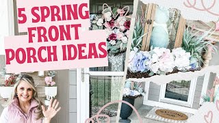 5 DECORATING IDEAS FOR THE PERFECT SPRING FRONT PORCH