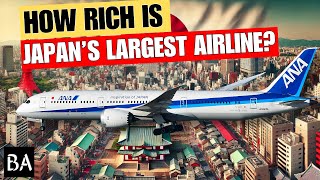 How Rich is Japan's Largest Airline? | All Nippon Airways