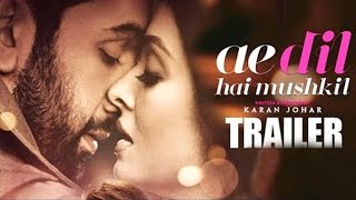 Ae Dil Hai Muskil Trailer Release Out! Aishwarya Rai, Ranbir Kapoor, Anushka Sharma