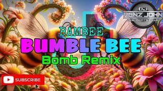 Bumble Bee (Bambee) (Bomb Remix) - DJ Renz John Remix - 2k25