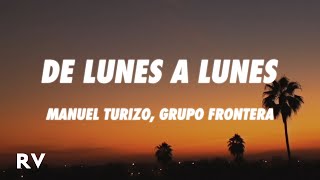 Manuel Turizo, Grupo Frontera - DE LUNES A LUNES (Letra/Lyrics)