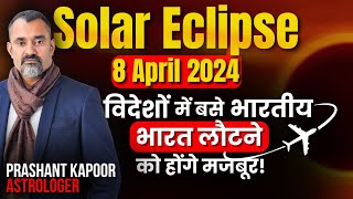 NRIs to start returning to India for employment after this Solar Eclipse very soon! Prashant Kapoor