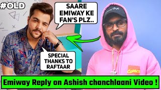 When Ashish chanchlaani Reply Emiway Fan's & Special thanks to Raftaar, Emiway on Ashish chanchlaani
