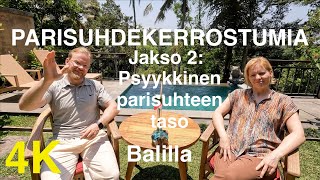 PARISUHDEKERROSTUMIA-podcast 2. jakso | Psyykkinen parisuhteen taso Balilla