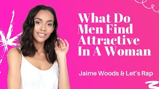 What Do Men Find Attractive About A Woman?