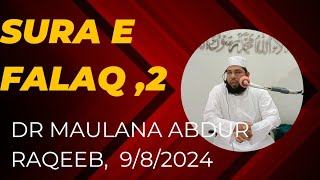 9/8/2024 , Sura e Falaq 2 By Dr Maulana Abdur Raqeeb khateeb masjid e fatima Rahul colony tolichowki