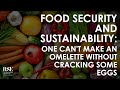 Food Security and Sustainability: One Can't Make an Omelette Without Cracking Some Eggs—Tim Lang