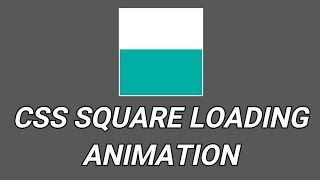 CSS Square Loading | Pure CSS Animation | Loading Animation Using CSS & HTML | Basic CSS Loading