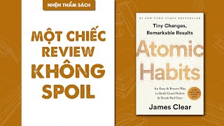 Atomic Habits: Bạn đã hiểu đúng về tạo lập thói quen? | Nhện thẩm sách | toanloi98 | Spiderum Books