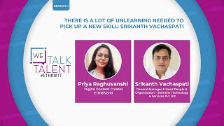 There Is A Lot Of Unlearning Needed To Pick Up A New Skill: Srikanth Vachaspati