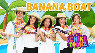 Banana Boat - Chiki Version | Música para niños | @ChikiToonz