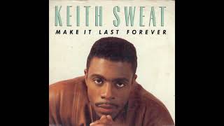 Keith Sweat Featuring Jacci McGhee - Make It Last Forever (1988 12” Extended Version)