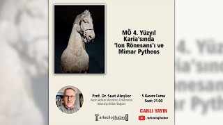 #47 Prof. Dr. Suat Ateşlier - MÖ 4. Yüzyıl Karia’sında ‘Ion Rönesans’ı ve mimar Pytheos