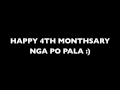 Happy 4th monthsary