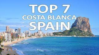7 Best Places to Visit in Costa Blanca Spain 🇪🇸 - 4K Travel Guide