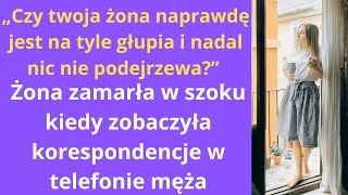 „Czy twoja żona naprawdę jest na tyle głupia i nadal nic nie podejrzewa?” żona zamarła w szoku