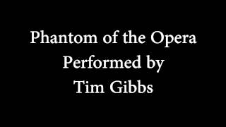 Tim Gibbs - Phantom of the Opera