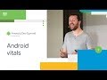 Vitals: Past, present & future (Android Dev Summit '18)