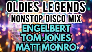 Oldies Legends Nonstop Disco Mix - Engelbert Humperdinck, Tom Jones, Matt Monro