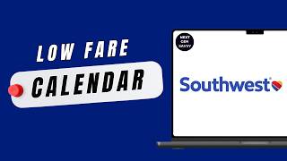 Southwest Airlines Low Fare Calendar: How to Use It (Step-by-Step Guide)
