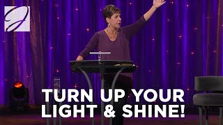 Turn Up Your Light \u0026 Shine! | Joyce Meyer