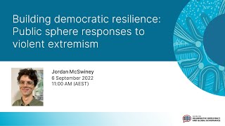 Building democratic resilience, Jordan McSwiney, 6 September 2022