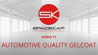 SpaceKap Features: Episode 11 - Automotive Gelcoat