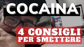 [COCAINA] 4 Consigli Per Smettere