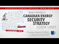 What would a Canadian energy security strategy look like?