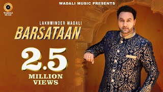 Barsataan (Official Video) | Lakhwinder Wadali | Wadali Music | Latest Punjabi Song | Gurmeet Singh