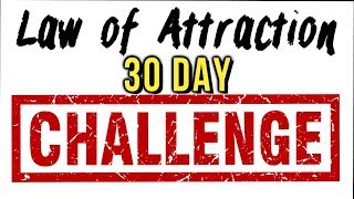Take the Law of Attraction 30 Day Challenge to Manifest More of What You Want! (Formula for Success)