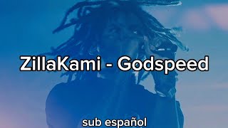 ZillaKami - Godspeed (sub español)