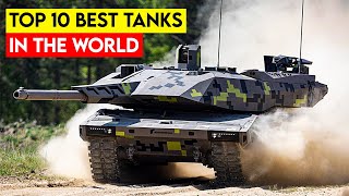 Is The Leopard 2 the Best Tank In The World? Top 10 Best Tanks in the World