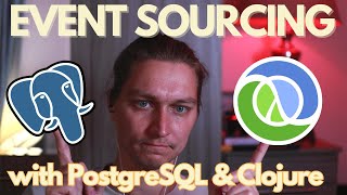 Event sourcing with PostgreSQL and Clojure: theory and live coding!