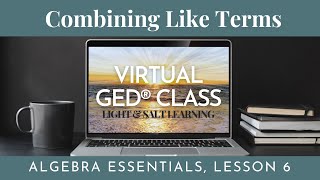 GED® Math: Combining Like Terms 1.6 (New!)