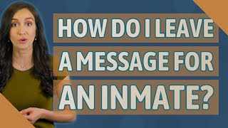 How do I leave a message for an inmate?