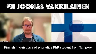 Polyglot Podcast #31 Joonas Vakkilainen│Finnish linguistics \u0026 phonetics PhD student│Finnish Episode