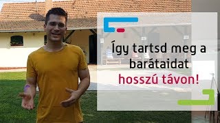 Így tartsd meg a barátaidat hosszú távon!