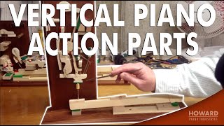 Vertical Piano Action Parts I HOWARD PIANO INDUSTRIES