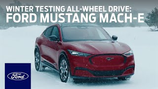 2021 Ford Mustang Mach-E: Winter Testing All-Wheel Drive | Ford